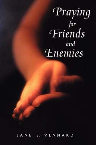 Praying for Friends and Enemie by Jane Vennard: Used