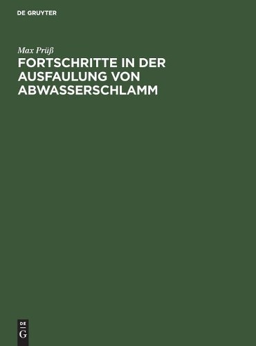 Max Prüß Fortschritte in Der Ausfaulung Von Abwasserschlamm (Hardback)