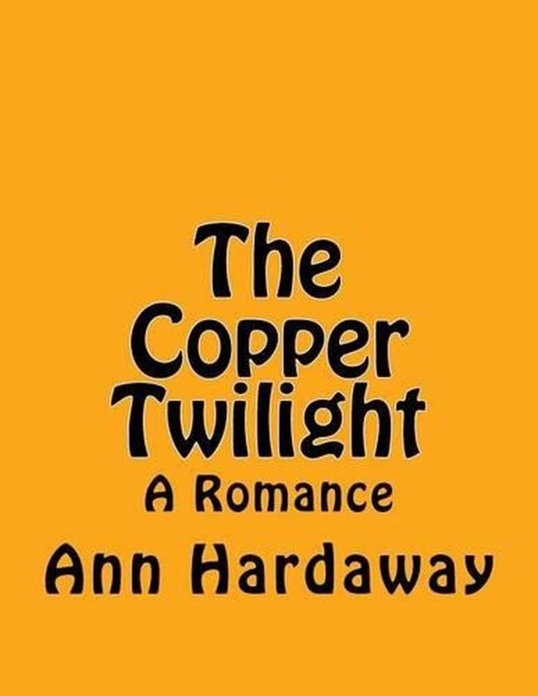 The Copper Twilight by Ann Hardaway (English) Paperback Book