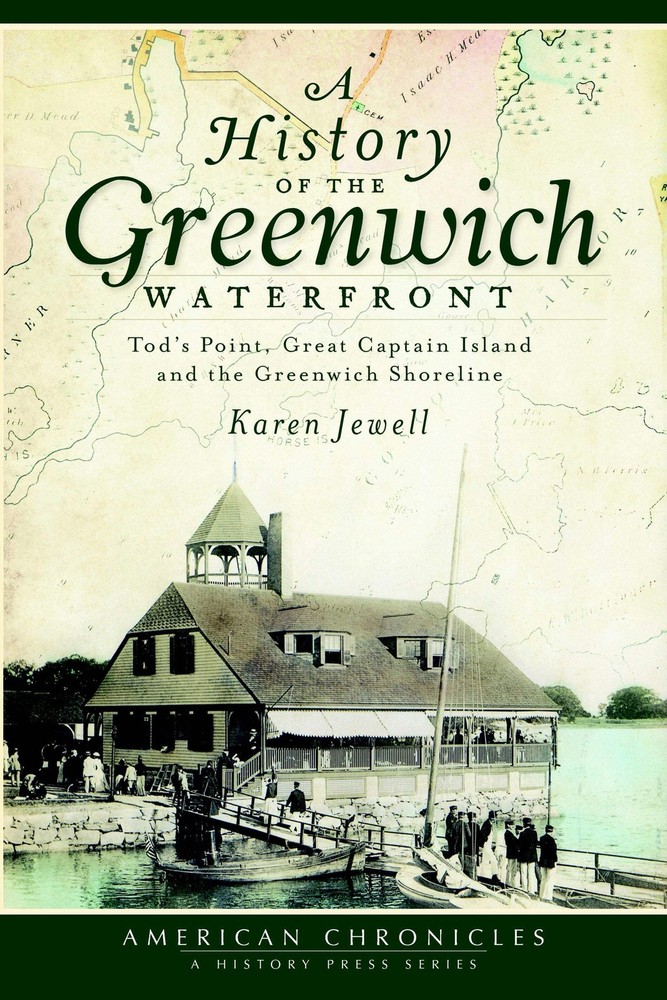 NEW The History Press History of the Greenwich Waterfront, A, CT 9781609492038 A