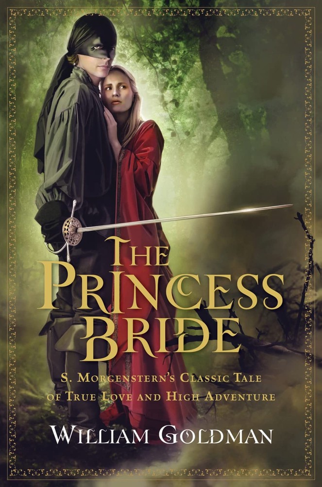 The Princess Bride: S. Morgenstern's Classic Tale of True Love and High Adve...