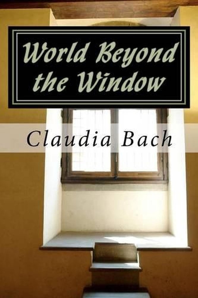 World Beyond the Window by Claudia Bach (English) Paperback Book