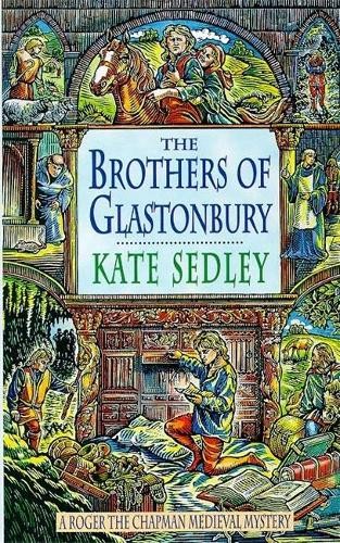 The Brothers of Glastonbury (A Roger the Chapman me... by Sedley, Kate PaperbackFREE US DELIVERY | ISBN: 0747258775 | Quality Books
