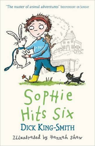 Sophie Hits Six By Dick King-Smith. 9781406343878