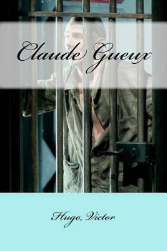 Claude Gueux, Paperback by Hugo, Victor; MyBook, Like New Used, Free shipping...