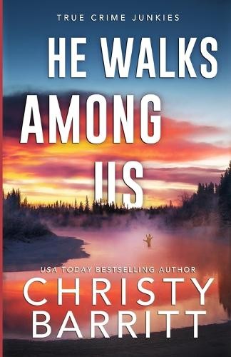 Christy Barritt He Walks Among Us (Paperback) True Crime JunkiesAnother great item from Rarewaves USA | Free delivery!
