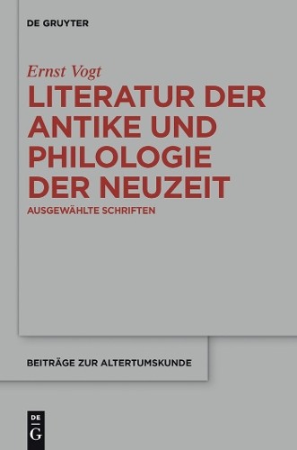 Ernst Vogt Literatur der Antike und Philologie der Neuzeit (Hardback)