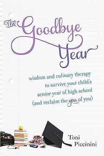 The Goodbye Year: Wisdom and Culinary - Paperback, by Piccinini Toni - Very Good