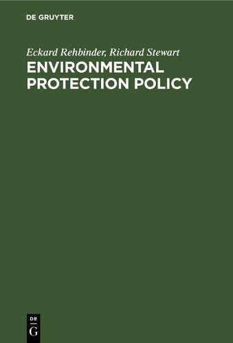 Eckard Rehbinder Richard Stewart Environmental Protection Policy (Hardback)