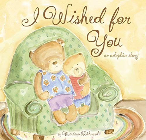 I Wished for You: An Adoption Story..., Richmond, Maria