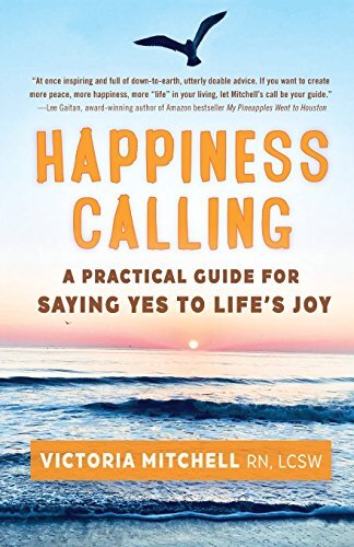 Happiness Calling: A Practical Guid..., Mitchell, Victo