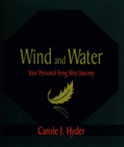 Wind & Water: Your Personal Feng Shui Journey by Carole J Hyder: Used