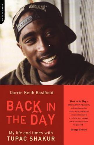 Back In The Day: My Life And Times With Tupac Shakur - Bastfield, Darin Keith