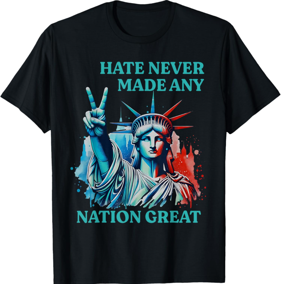 Hate Never Made Any Nation Great Anti Trump Unisex T-Shirt, Anti-Trump  S–5XL