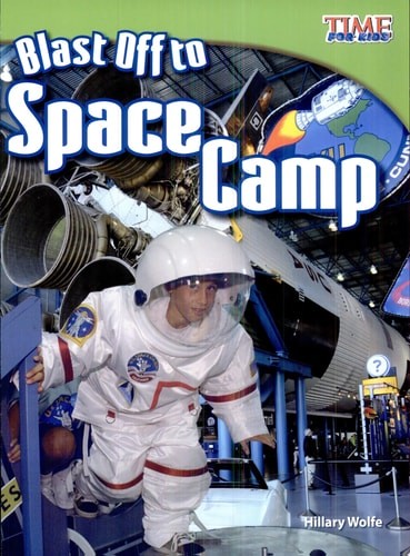 Blast Off to Space Camp (TIME FOR KIDS® Nonfiction Readers) by Hillary Wolfe, Ac