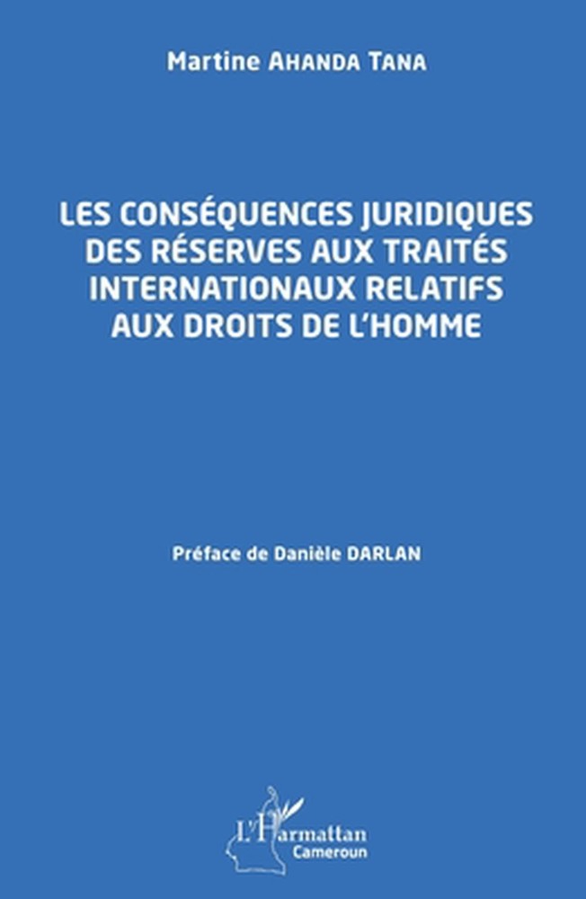 Les consquences juridiques des rserves aux traits internationaux relatifs aux dr