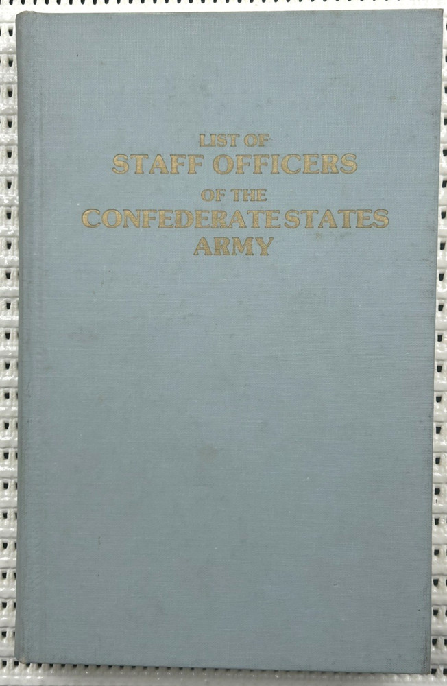 Civil War List Of Staff Officers Of The Confederate States Army Hardcover 186pg