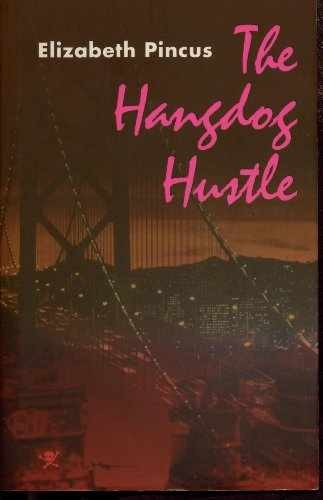 The Hangdog Hustle: A Nell Fury - Paperback, by Pincus Elizabeth - Very Good