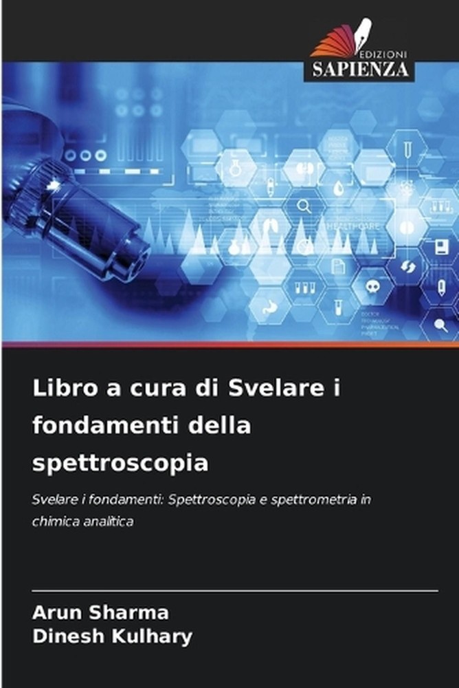 Libro a cura di Svelare i fondamenti della spettroscopia by Arun Sharma (Italian