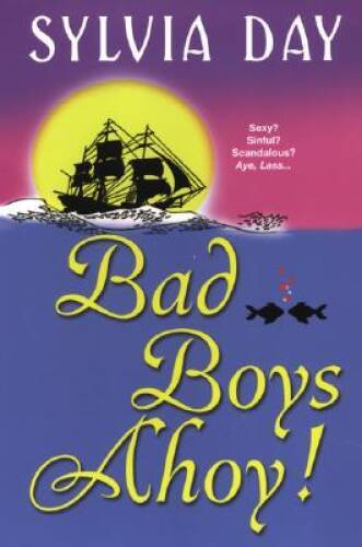 Bad Boys Ahoy! - Paperback By Day, Sylvia - GOOD