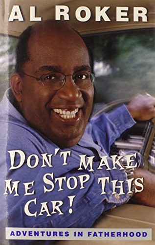 Don't Make ME Stop This Car!: Adventures ..., Roker, Al
