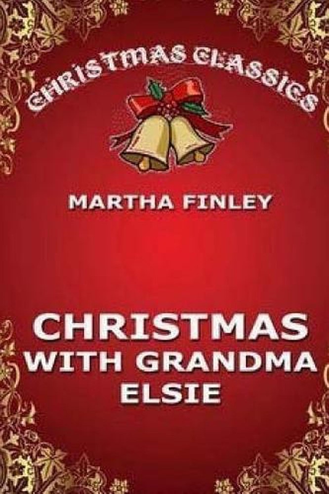 Christmas with Grandma Elsie by Martha Finley (English) Paperback Book