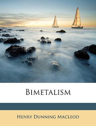 Bimetalism by Macleod, Henry Dunni, Like New Used, Free shipping in the US