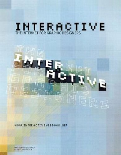 Interactive: The Internet for Graphic Designers by Paul Farrington: New