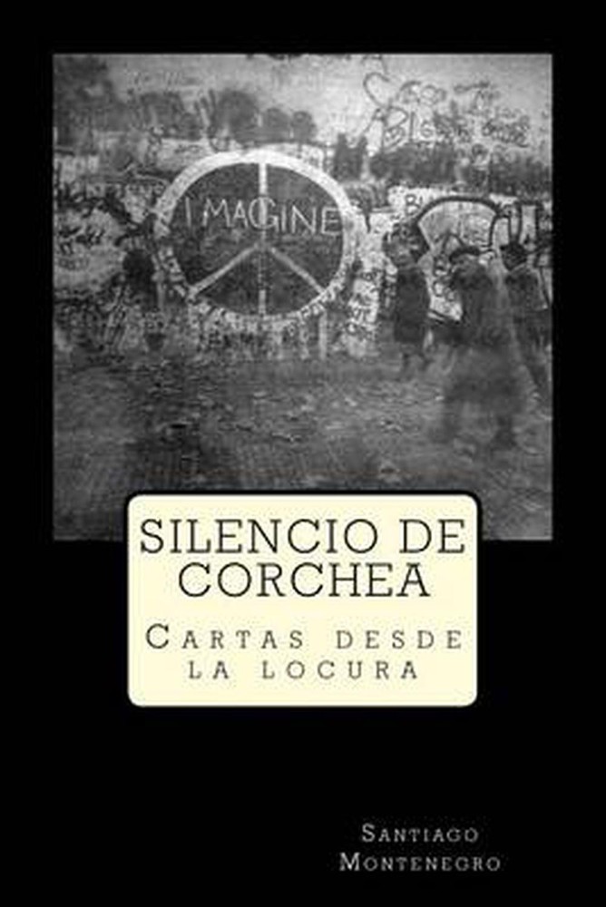 Silencio de Corchea: Cartas desde la locura by Santiago Montenegro (Spanish) Pap