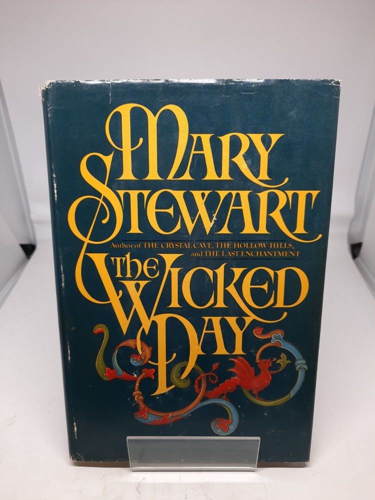 The Wicked Day by Mary Stewart (1983, HB) A King Arthur / Merlin Novel