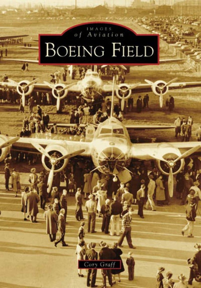 NEW Arcadia Publishing Boeing Field, WA 9780738556154 Images of Aviation Trade P