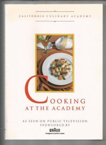 Cooking At the Academy - Paperback By Acad, Calif Culinary - GOOD