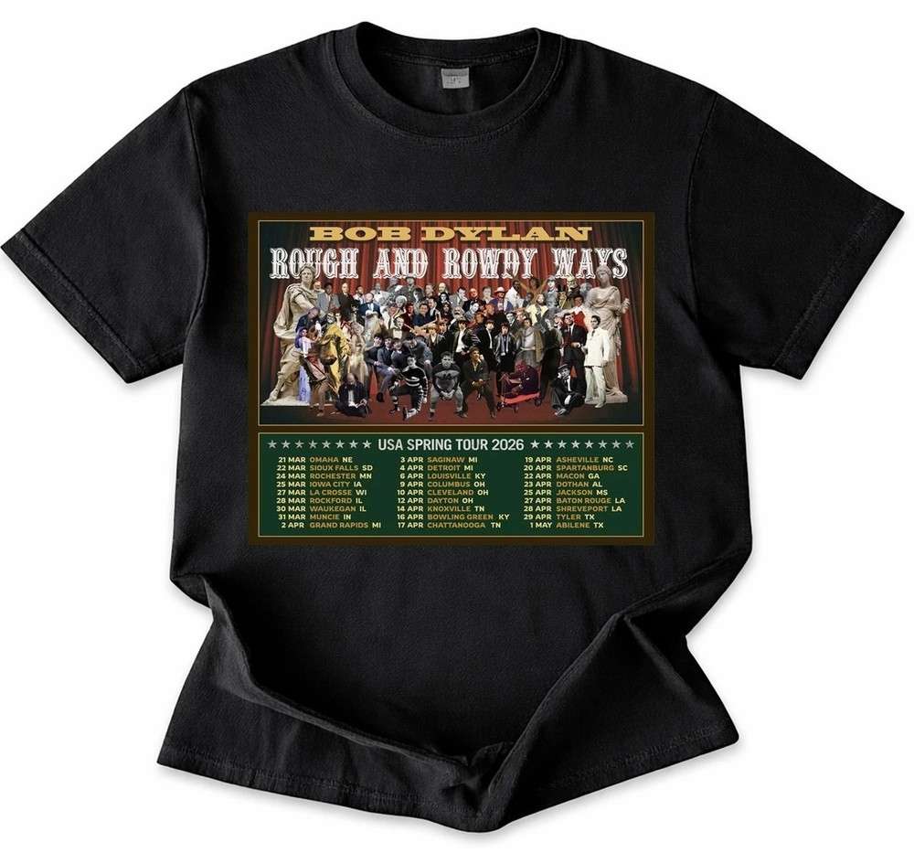 Bob Dylan Rough And Rowdy Ways Tour 2026 T-Shirt, FAST SHIP