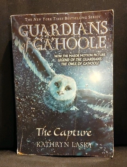 Guardians of Ga'Hoole Ser.The Capture by Kathryn Huang and Kathryn Lasky 2005