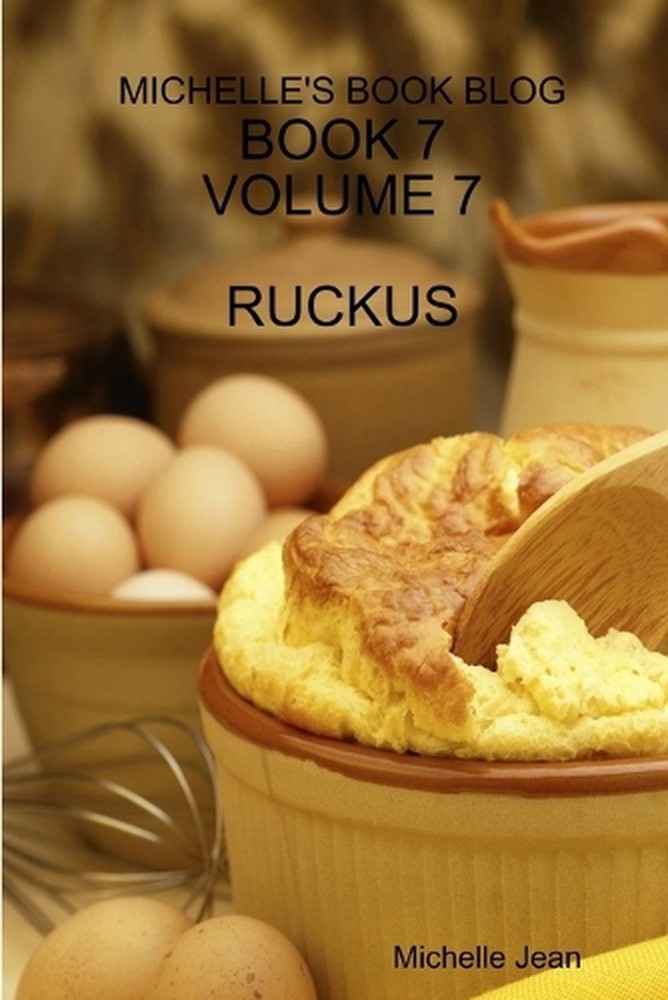 Michelle's Book Blog - Book 7 - Volume 7 - Ruckus by Michelle Jean (English) Pap