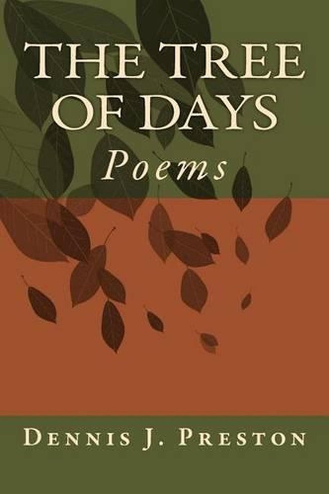 The Tree of Days: Poems by Dennis J. Preston (English) Paperback Book