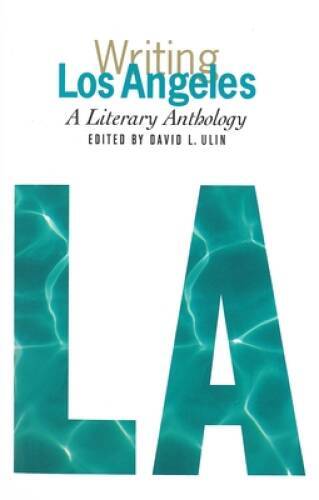 Writing Los Angeles: A Literary Anthology (Library of America) - GOOD