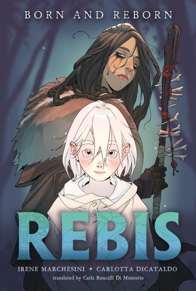 Rebis : Born and Reborn, Hardcover by Marchesini, Irene; Dicataldo, Carlotta ...