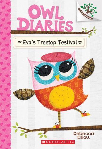 Eva's Treetop Festival: A Branches Book (Owl Diaries #1) (1), USED-Good, Elliott