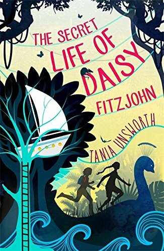 The Secret Life of Daisy Fitzjohn By Tania Unsworth
