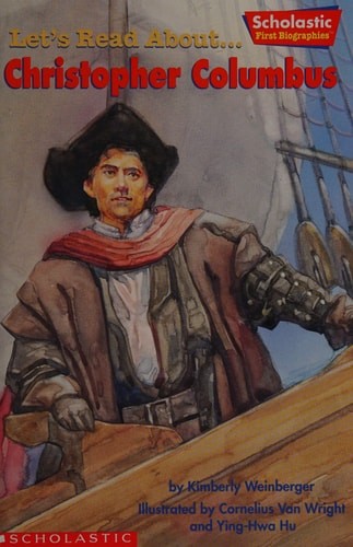 Let's Read About-- Christopher Columbus (Scholastic First Biographies) by Weinbe