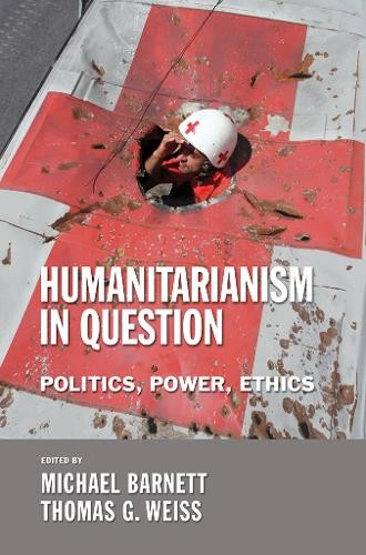 Humanitarianism in Question: Politi..., Thomas G. Weiss