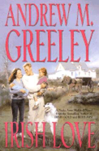 Irish Love by Andrew M Greeley: Used