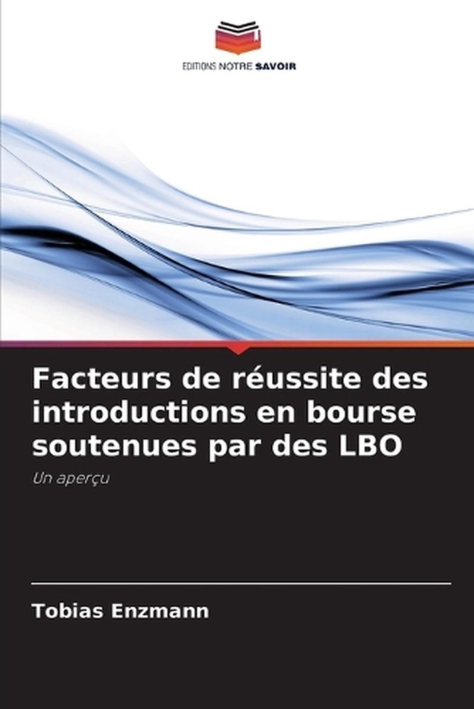Facteurs de russite des introductions en bourse soutenues par des LBO by Tobias