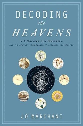 Decoding the Heavens: A 2,000-Year-Old Computer--and the Century-Lon - VERY GOOD