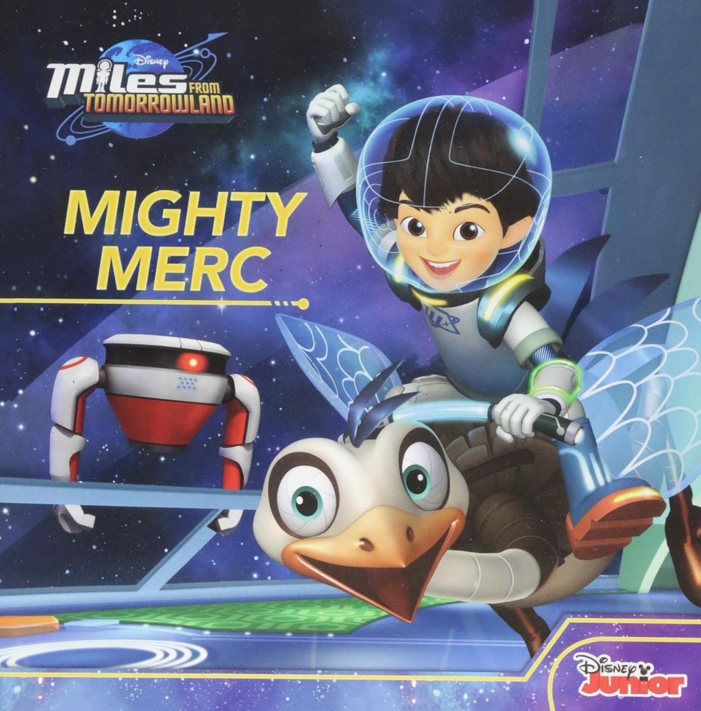 Miles from Tomorrowland Mighty Merc by Sheila Sweeny Higginson and Disney Book