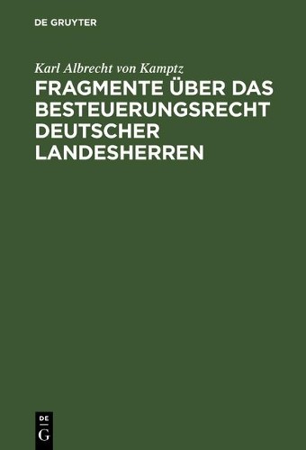 Karl Albrecht vo Fragmente über das Besteuerungsrecht deutscher Land (Hardback)