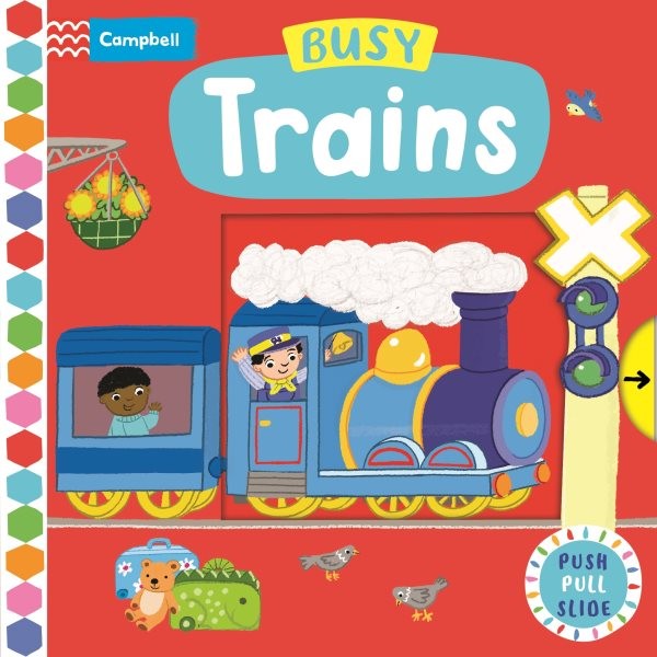 Busy Trains : Push Pull Slide, Hardcover by Campbell Books (COR); Byatt, Jo (...