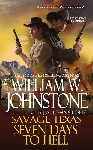 Seven Days to Hell: 5 (Savage Texas), Johnstone, J.A.