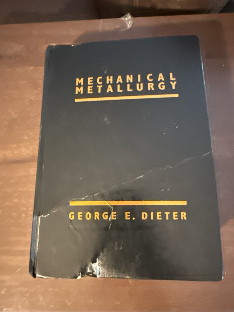 Mechanical Metallurgy By George E. Dieter (Hardcover, 1986)